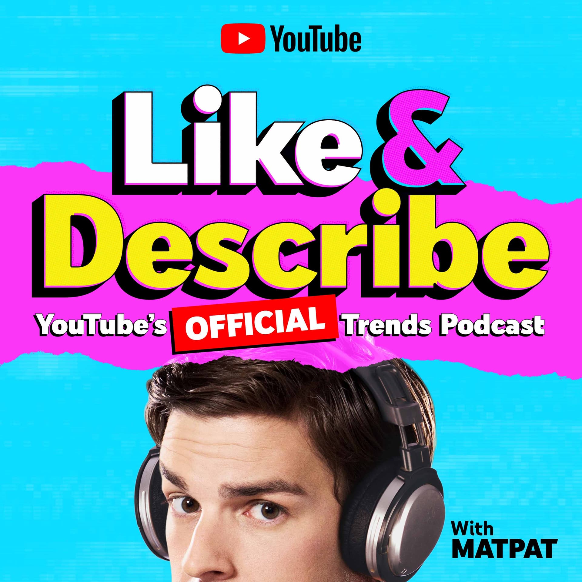 Like &amp; Describe: The Official YouTube Trends Podcast