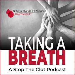 Review: Taking a Breath: A Stop the Clot Podcast from the National Blood Clot Alliance