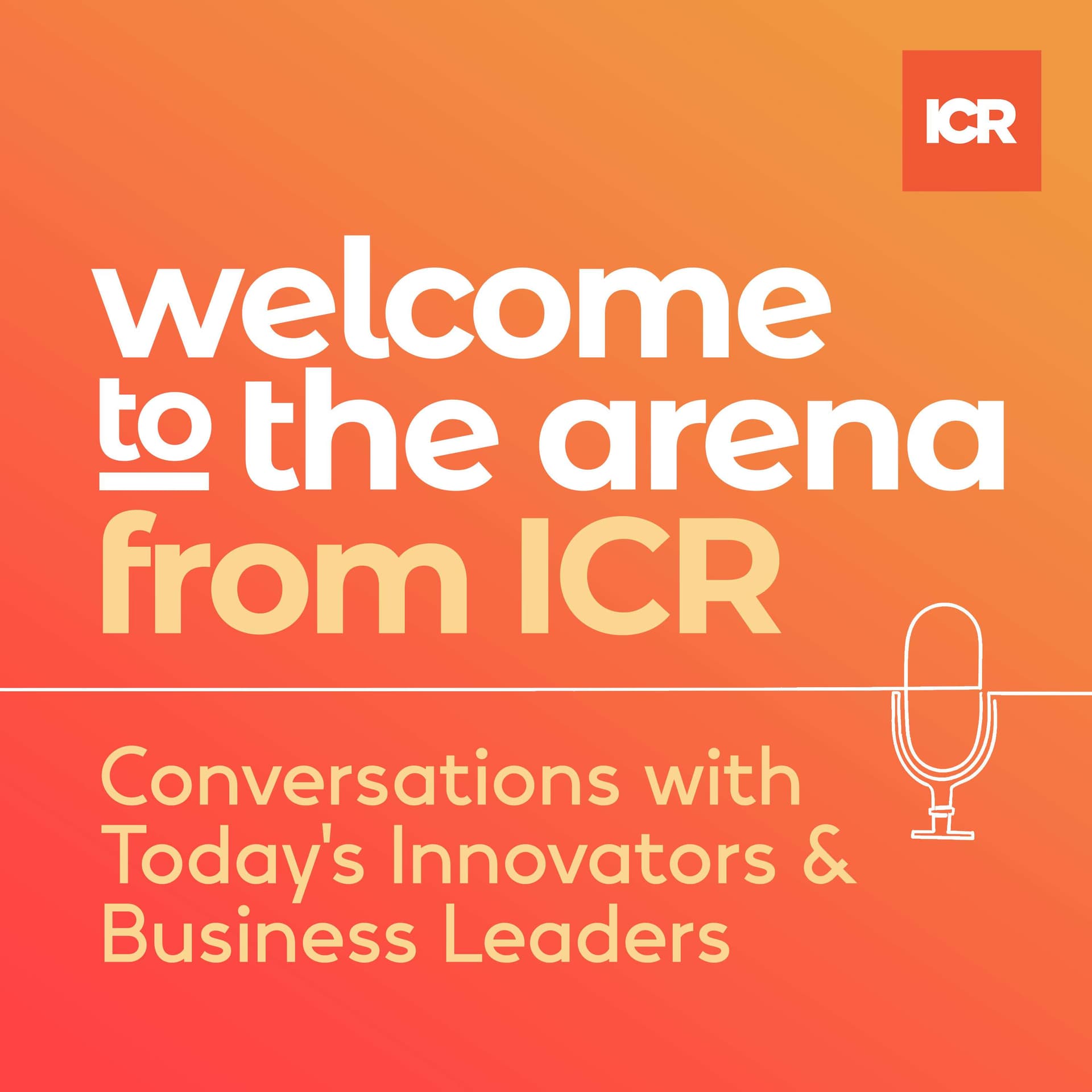 Welcome to the Arena from ICR – Conversations with Today&#039;s Innovators &amp; Business Leaders