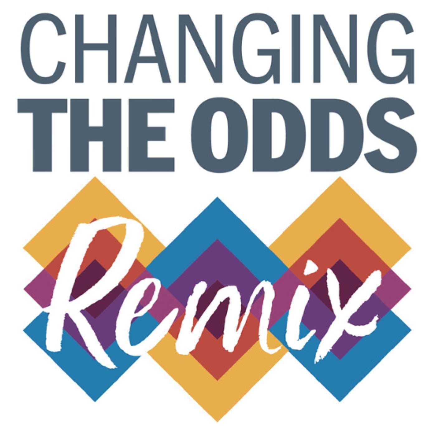 Changing the Odds Remix podcast cover