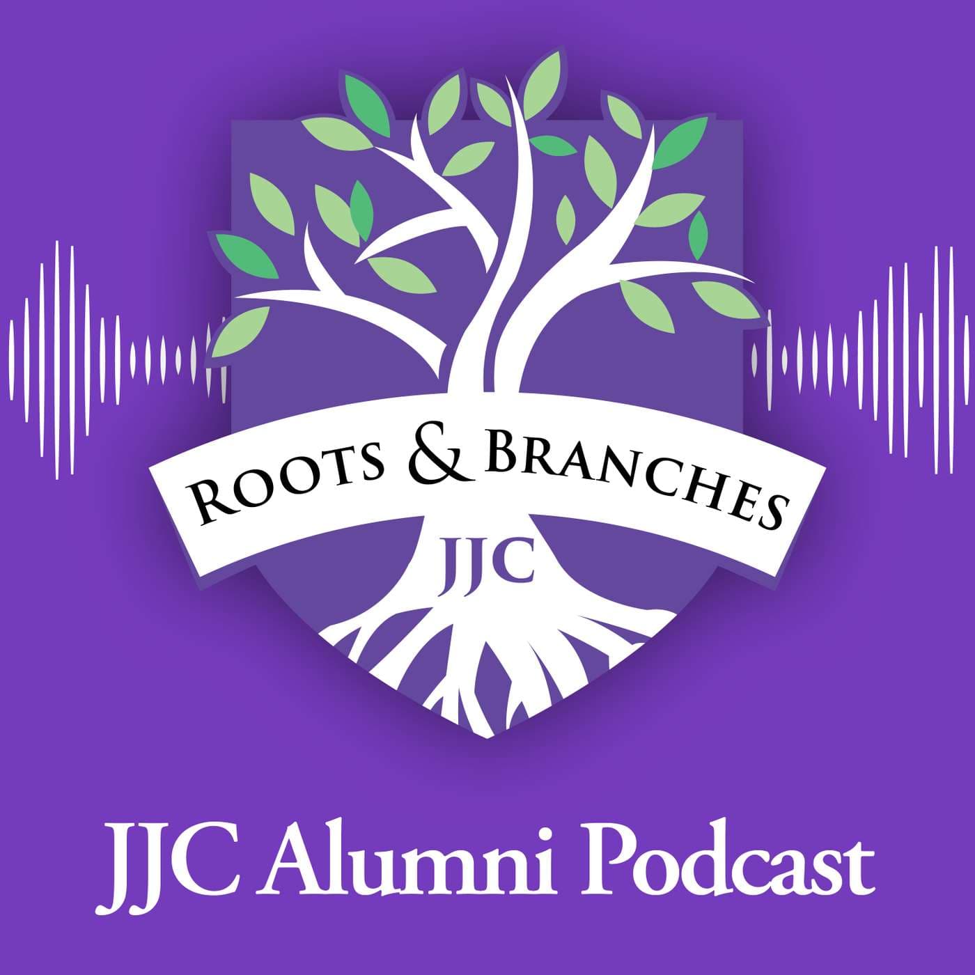 Roots and Branches JJC Alumni Podcast podcast cover