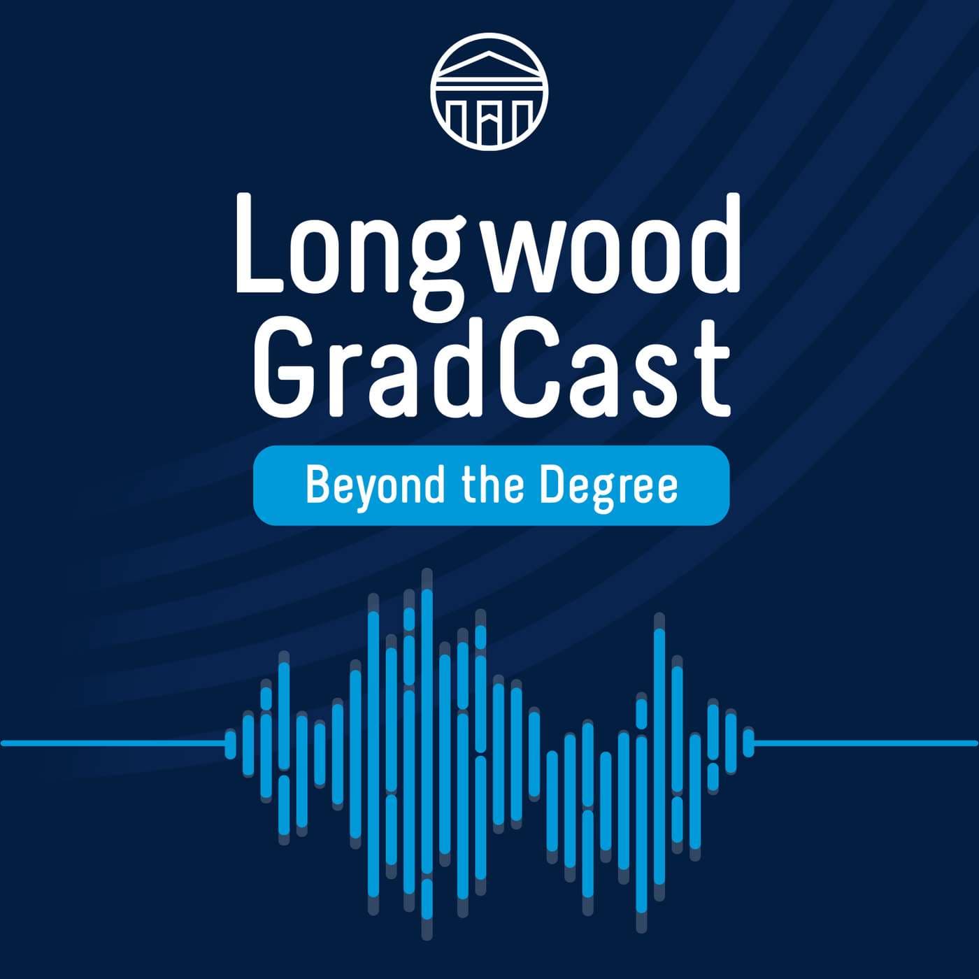 Longwood GradCast - Beyond the Degree podcast cover