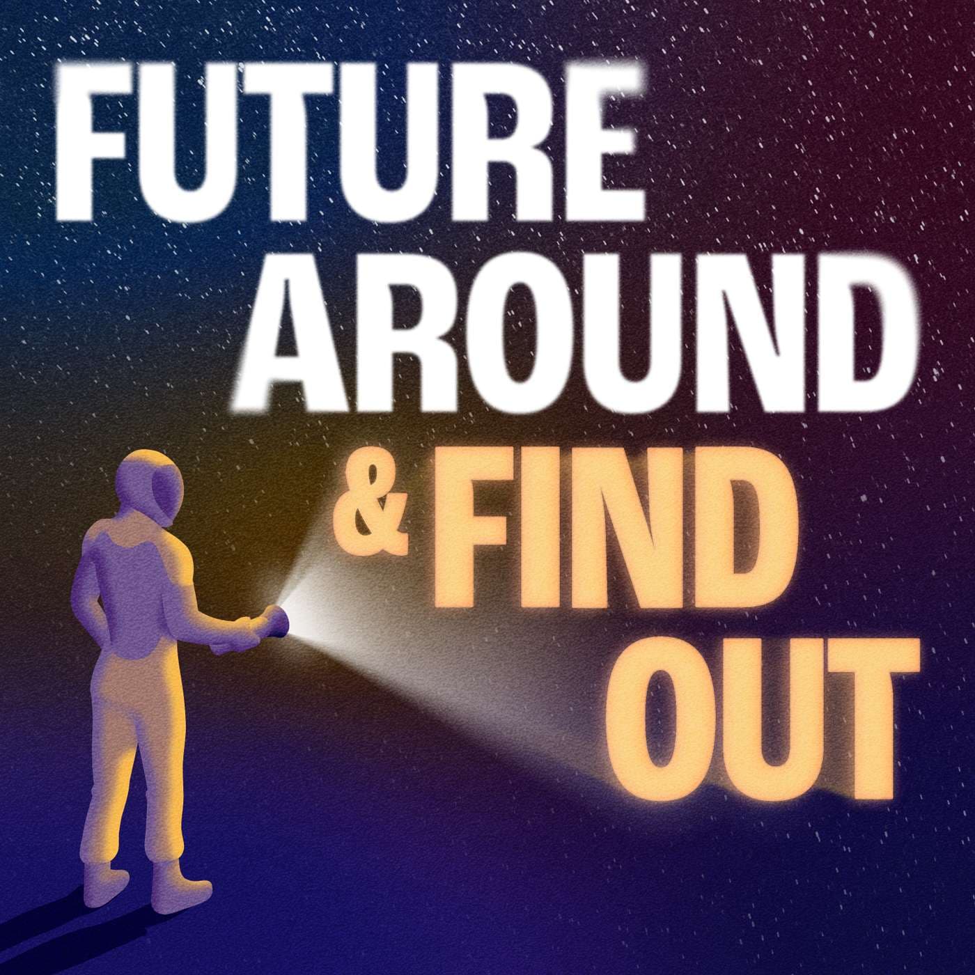 Future Around & Find Out podcast cover